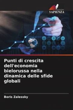 Punti di crescita dell'economia bielorussa nella dinamica delle sfide globali - Zalessky, Boris