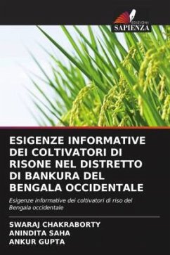 ESIGENZE INFORMATIVE DEI COLTIVATORI DI RISONE NEL DISTRETTO DI BANKURA DEL BENGALA OCCIDENTALE - CHAKRABORTY, SWARAJ;Saha, Anindita;Gupta, Ankur