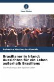 Brasilianer in Irland: Aussichten für ein Leben außerhalb Brasiliens