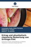 Ertrag und physikalisch-chemische Bewertung von Uritinga-Filet