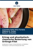 Ertrag und physikalisch-chemische Bewertung von Uritinga-Filet