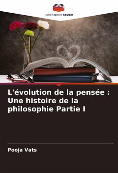 Cover L'évolution de la pensée : Une histoire de la philosophie Partie I