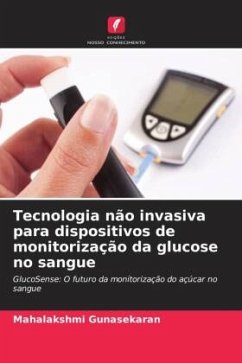 Tecnologia não invasiva para dispositivos de monitorização da glucose no sangue - Gunasekaran, Mahalakshmi