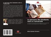 Le parcours des étudiants noirs à l'université Le parcours des étudiants noirs à l'université