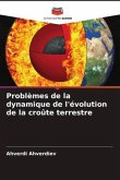 Problèmes de la dynamique de l'évolution de la croûte terrestre