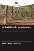 La bataille du caoutchouc :