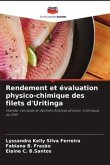 Rendement et évaluation physico-chimique des filets d'Uritinga