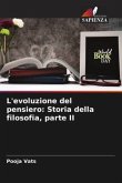 L'evoluzione del pensiero: Storia della filosofia, parte II