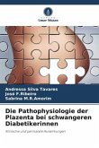 Die Pathophysiologie der Plazenta bei schwangeren Diabetikerinnen