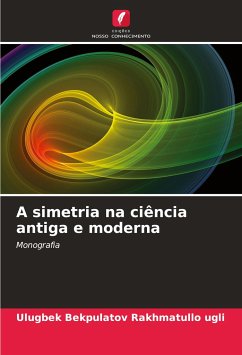 A simetria na ciência antiga e moderna - Bekpulatov Rakhmatullo ugli, Ulugbek