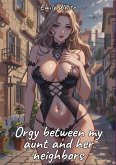 Orgy between my aunt and her neighbors