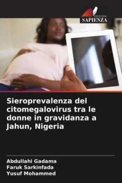 Sieroprevalenza del citomegalovirus tra le donne in gravidanza a Jahun, Nigeria - Gadama, Abdullahi;Sarkinfada, Faruk;Mohammed, Yusuf