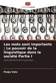 Les mots sont importants : Le pouvoir de la linguistique dans la société Partie I