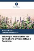 Wichtige Arzneipflanzen mit hohem antioxidativen Potenzial