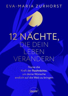 12 Nächte, die dein Leben verändern - Zurhorst, Eva-Maria