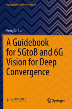 A Guidebook for 5GtoB and 6G Vision for Deep Convergence - Sun, Pengfei