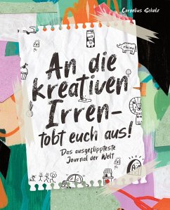 Cover An die kreativen Irren - tobt euch aus!