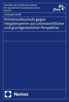 Primärrechtsschutz gegen Vergabesperren aus unionsrechtlicher und grundgesetzlicher Perspektive - Semff, Christoph