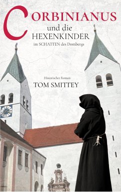 Corbinianus und die Hexenkinder im Schatten des Dombergs - Schmidt, Thomas