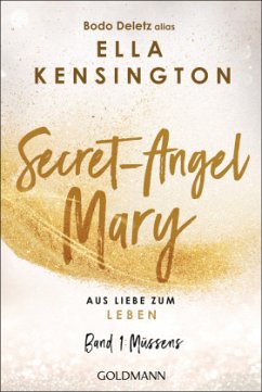 Secret-Angel Mary - Aus Liebe zum Leben - Deletz (alias Ella Kensington), Bodo