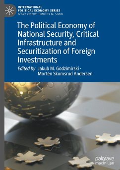 Cover The Political Economy of National Security, Critical Infrastructure and Securitization of Foreign Investments