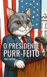 O Presidente Purr-feito (eBook, ePUB) - Bild 1