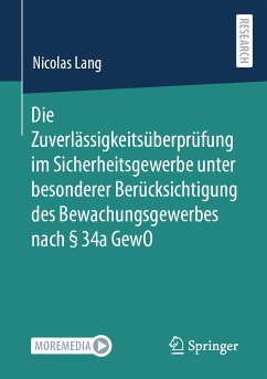 Die Zuverlässigkeitsüberprüfung im Sicherheitsgewerbe unter besonderer Berücksichtigung des Bewachungsgewerbes nach § 34a GewO (eBook, PDF) - Lang, Nicolas