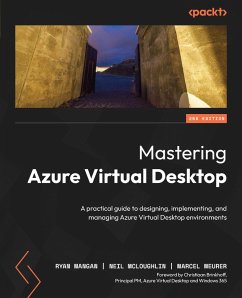 Mastering Azure Virtual Desktop (eBook, ePUB) - Mangan, Ryan; McLoughlin, Neil; Meurer, Marcel