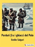 Perduti fra i ghiacchi del Polo (eBook, ePUB)