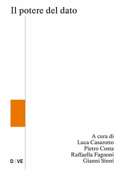 Il potere del dato (fixed-layout eBook, ePUB) - Casarotto, Luca; Costa, Pietro; Fagnoni, Raffaella; Sinni, Gianni