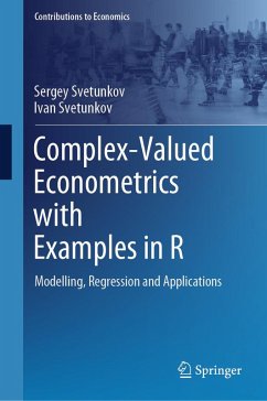 Complex-Valued Econometrics with Examples in R (eBook, PDF) - Svetunkov, Sergey; Svetunkov, Ivan