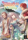 The Oblivious Saint Can't Contain Her Power: Forget My Sister! Turns Out I Was the Real Saint All Along! Volume 3 (eBook, ePUB)