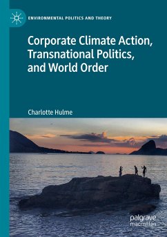 Corporate Climate Action, Transnational Politics, and World Order - Hulme, Charlotte