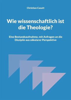 Wie wissenschaftlich ist die Theologie? Wie wissenschaftlich ist die Theologie?