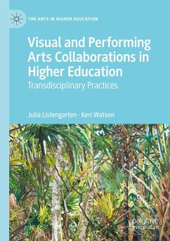 Visual and Performing Arts Collaborations in Higher Education - Listengarten, Julia;Watson, Keri