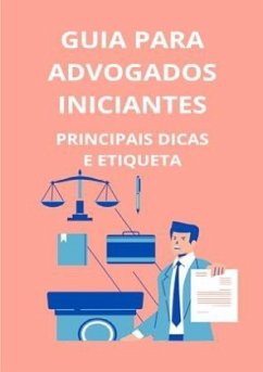 Guia para advogados iniciantes - Slama, Bah Guia para advogados iniciantes - Slama, Bah