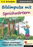 Bildimpulse mit Sprichwörtern