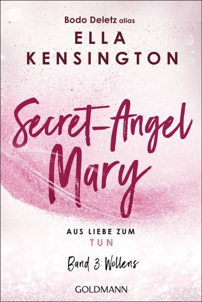 Secret-Angel Mary - Aus Liebe zum Tun (eBook, ePUB) Secret-Angel Mary - Aus Liebe zum Tun (eBook, ePUB)