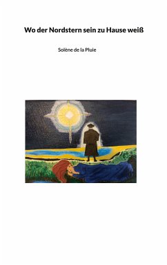 Wo der Nordstern sein zu Hause weiß (eBook, ePUB) - de la Pluie, Solène