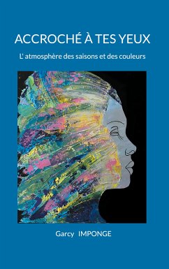 Accroché à tes yeux (eBook, ePUB) - Imponge, Garcy