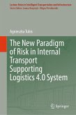 The New Paradigm of Risk in Internal Transport Supporting Logistics 4.0 System (eBook, PDF)