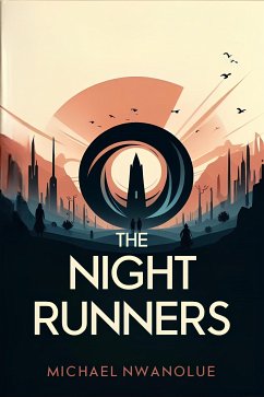 The Night Runners (eBook, ePUB) - Nwanolue, Michael