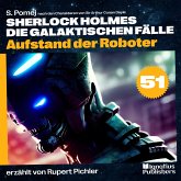 Aufstand der Roboter (Sherlock Holmes - Die galaktischen Fälle, Folge 51) (MP3-Download)