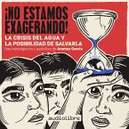 ¡No estamos exagerando! La crisis del agua y la posibilidad de salvarla (MP3-Download)