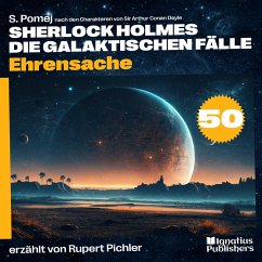 Ehrensache (Sherlock Holmes - Die galaktischen Fälle, Folge 50) (MP3-Download) - Doyle, Sir Arthur Conan; Pomej, S.