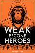 Weak Become Heroes (eBook, ePUB) - Bild 1