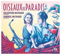 Oiseaux De Paradis (Saxophones And Percussions) - Michaud,Valentine/Michaud,Gabriel