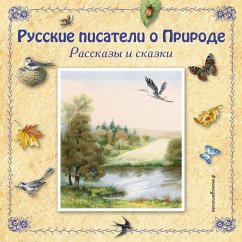 Russkie pisateli o Prirode. Rasskazy i skazki (MP3-Download) - Paustovskiy, Konstantin; Ushinskiy, Konstantin; Bianki, Vitaliy