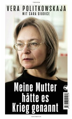 Meine Mutter hätte es Krieg genannt (Mängelexemplar) - Politkowskaja, Vera;Giudice, Sara