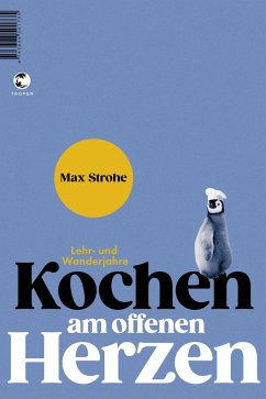 Kochen am offenen Herzen  - Strohe, Max